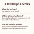Load image into Gallery viewer, Helpful details about print sizes, framed options and delivery
